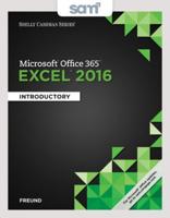 Bundle: Shelly Cashman Series Microsoft Office 365 & Excel 2016: Introductory + Sam 365 & 2016 Assessments, Trainings, and Projects With 1 Mindtap Reader Multi-Term Printed Access Card