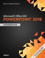 Shelly Cashman Microsoft Office 365 & PowerPoint 2016