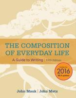 The Composition of Everyday Life (W/ APA7E & MLA9E Updates)