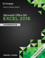 Bundle: Shelly Cashman Series Microsoft Office 365 & Excel 2016: Intermediate + Lms Integrated Sam 365 & 2016 Assessments, Trainings, and Projects With 1 Mindtap Reader Printed Access Card