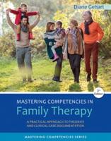 Bundle: Mastering Competencies in Family Therapy: A Practical Approach to Theories and Clinical Case Documentation, 3rd + Mindtap Counseling, 1 Term (6 Months) Printed Access Card