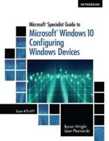 Microsoft Specialist Guide to Microsoft Windows 10, Loose-Leaf Version (Exam 70-697, Configuring Windows Devices)