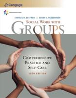 Bundle: Empowerment Series: Social Work With Groups: Comprehensive Practice and Self-Care, 10th + Mindtap Social Work, 1 Term (6 Months) Printed Access Card