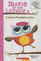 Diario De Una Lechuza #1: El Festival Florestástico De Eva (Eva's Treetop Festival)