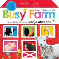 Touch, Slide, and Lift Busy Farm / Toca, Desliza Y Levanta: Granja Atareada: Scholastic Early Learners (Bilingual)