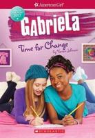 Gabriela: Time for Change (American Girl: Girl of the Year 2017, Book 3), Volume 3