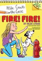 Fire! Fire!: A Branches Book (Hilde Cracks the Case #3), Volume 3
