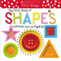 My First Book of Shapes / Mi Primer Libro De Figuras: Scholastic Early Learners (Bilingual)