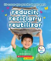 10 Cosas Que Puedes Hacer Para Reducir, Reciclar Y Reutilizar (Rookie Star: Make a Difference)