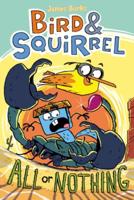 Bird & Squirrel All or Nothing: A Graphic Novel (Bird & Squirrel #6) (Library Edition)
