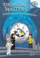 Eye of the Earthquake Dragon: A Branches Book (Dragon Masters #13), Volume 13