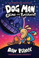 Dog Man: Grime and Punishment: A Graphic Novel (Dog Man #9): From the Creator of Captain Underpants