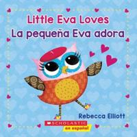 Little Eva Loves/La Pequeña Eva Adora