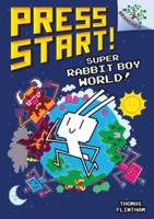 Super Rabbit Boy World!: A Branches Book (Press Start! #12)