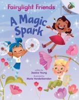 A Magic Spark: An Acorn Book (Fairylight Friends #1)