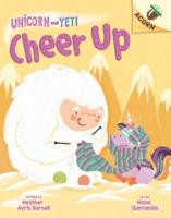 Cheer Up: An Acorn Book (Unicorn and Yeti #4)