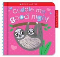 Cuddle Me Good Night: Scholastic Early Learners (Touch and Explore)