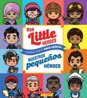 Our Little Heroes / Nuestros Pequeños Héroes (Bilingual)