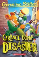 Garbage Dump Disaster (Geronimo Stilton #79)