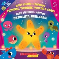 Twinkle, Twinkle, You're a Star! / ¡Estrellita, Brillarás! (Bilingual)