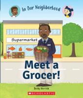 In Our Neighborhood. Meet a Grocer!