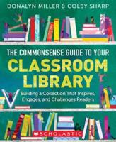 The Commonsense Guide to Your Classroom Library