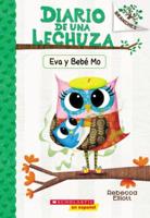 Diario De Una Lechuza #10: Eva Y Bebé Mo (Owl Diaries #10: Eva and Baby Mo)