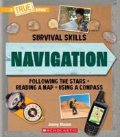 Navigation (A True Book: Survival Skills)