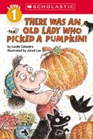 There Was an Old Lady Who Picked a Pumpkin! (Scholastic Reader, Level 1)