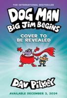 Dog Man 13: Dog Man: Big Jim Begins: A Graphic Novel (Dog Man #13)