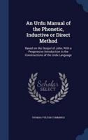 An Urdu Manual of the Phonetic, Inductive or Direct Method