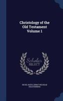 Christology of the Old Testament Volume 1