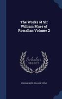 The Works of Sir William Mure of Rowallan Volume 2