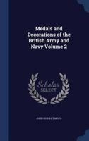 Medals and Decorations of the British Army and Navy Volume 2