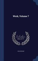 Work, Volume 7