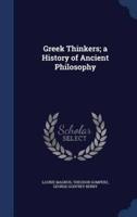 Greek Thinkers; a History of Ancient Philosophy