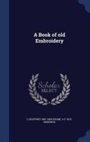 A Book of Old Embroidery