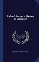 Richard Savage, a Mystery in Biography