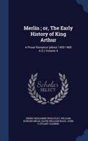 Merlin; or, The Early History of King Arthur
