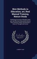 New Methods in Education, Art, Real Manual Training, Nature Study