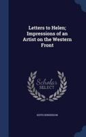 Letters to Helen; Impressions of an Artist on the Western Front