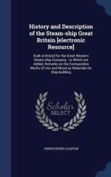 History and Description of the Steam-Ship Great Britain [Electronic Resource]