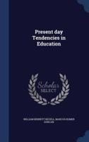 Present Day Tendencies in Education