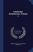 Landscape Architecture, Volume 1