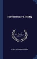 The Shoemaker's Holiday