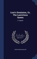 Lust's Dominion, Or, The Lascivious Queen