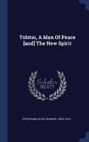 Tolstoi, A Man Of Peace [And] The New Spirit