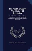 The First Century Of The History Of Springfield