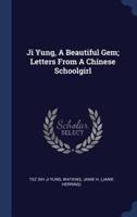 Ji Yung, A Beautiful Gem; Letters From A Chinese Schoolgirl