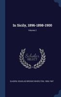 In Sicily, 1896-1898-1900; Volume 2